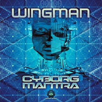 Wingman – Cyborg Mantra