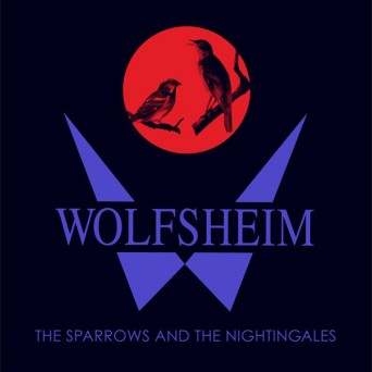 WOLFSHEIM – The Sparrows And The Nightingales