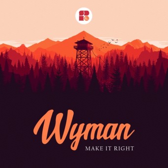 Wyman – Make It Right