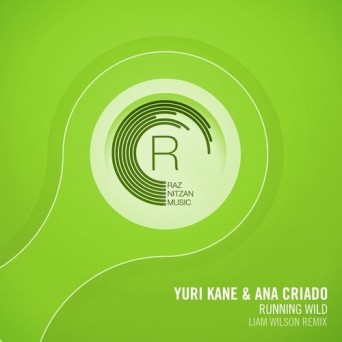 Yuri Kane & Ana Criado – Running Wild (Liam Wilson Remix)