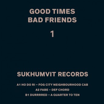 Good Times Bad Friends Part 1