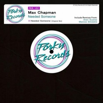 Max Chapman – Needed Someone
