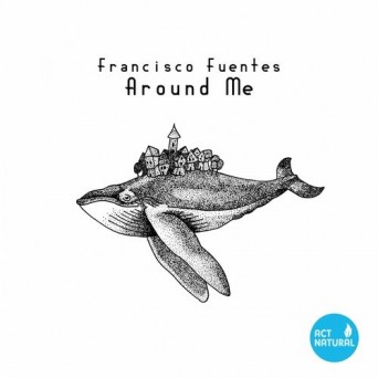 Francisco Fuentes – Around Me
