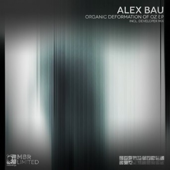 Alex Bau – Organic Deformation Of Oz