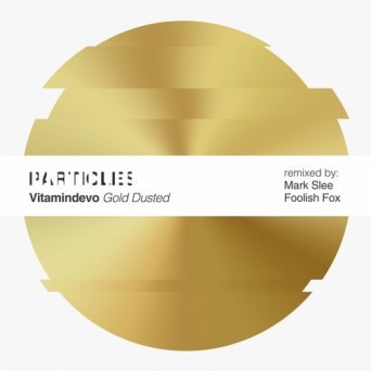 Vitamindevo – Gold Dusted (Mark Slee,Foolish Fox Remixes)
