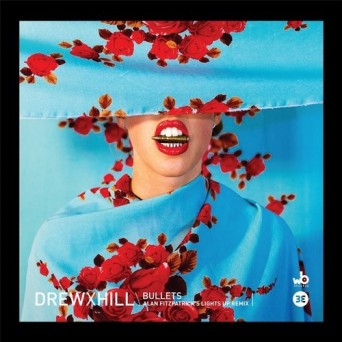 Drewxhill – Bullets (Alan Fitzpatrick’s Lights Up Remix)