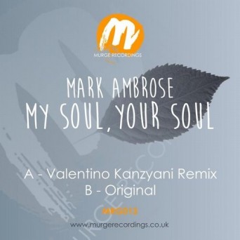 Mark Ambrose – My Soul, Your Soul (2016 Re-Edit)