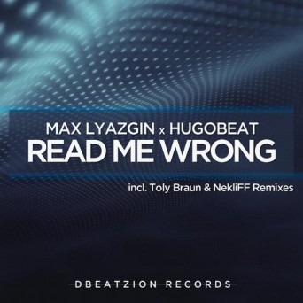 Max Lyazgin & Hugobeat – Read Me Wrong