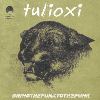Tulioxi – Bring the Funk to the Punk