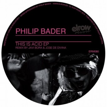 Philip Bader – This Is Acid – EP