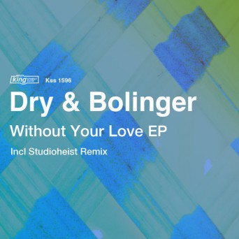 Dry, Bolinger – Without Your Love EP