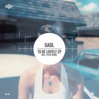 Gaol – To Be Lovely EP
