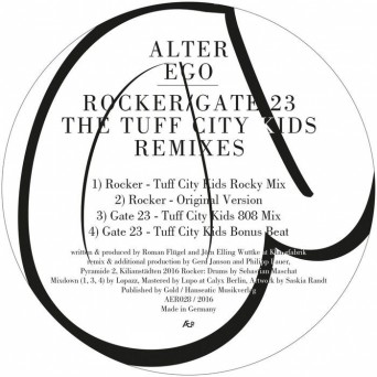 Alter Ego – Rocker / Gate 23 (The Tuff City Kids Remixes)