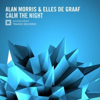 Alan Morris & Elles De Graaf – Calm The Night