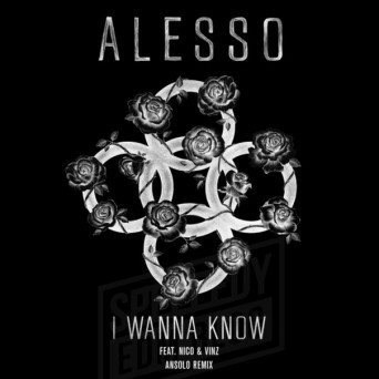 Alesso feat. Nico and Vinz – I Wanna Know (Ansolo Remix)