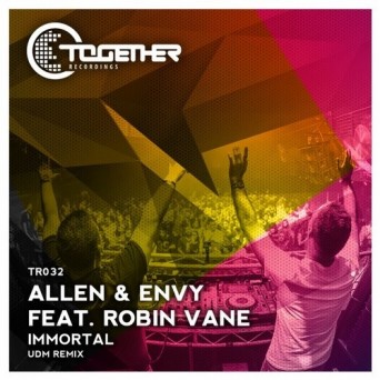 Allen & Envy Feat. Robin Vane – Immortal (UDM Remix)