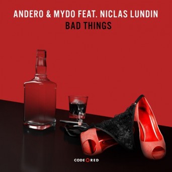 Andero & Mydo feat. Niclas Lundin – Bad Things