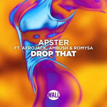 Apster feat. Afrojack, Ambush & Romysa – Drop That