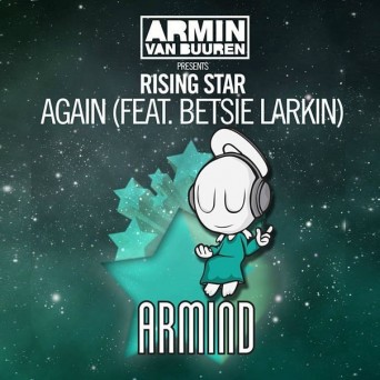 Rising Star feat. Betsie Larkin – Again (Armin Van Buuren Remix)