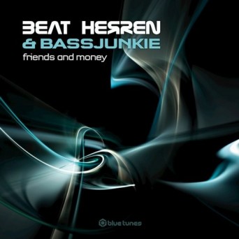 Bassjunkie & Beat Herren – Friends And Money