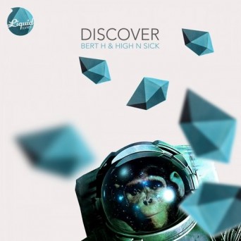 Bert H & High N Sick – Discover