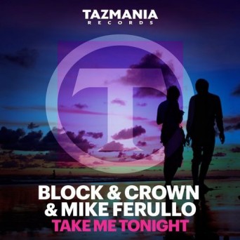 Block & Crown & Mike Ferullo – Take Me Tonight