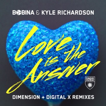 Bobina & Kyle Richardson – Love Is the Answer (Remixes)