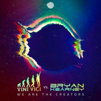 Bryan Kearney & Vini Vici – We Are the Creators