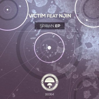 Victim & Njin – Spawn EP