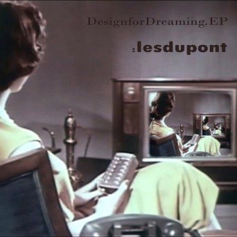 Les Dupont – Design for Dreaming