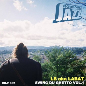 LB aka LABAT – Swing Du Ghetto Vol 1