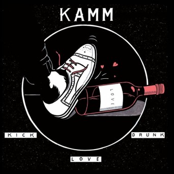 Kamm – Kick Drunk Love