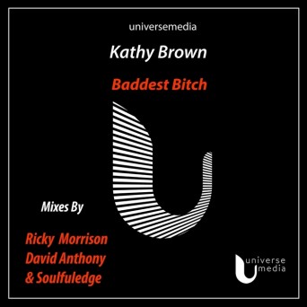 Kathy Brown – Baddest Bitch