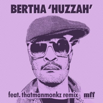 Bertha – Huzzah