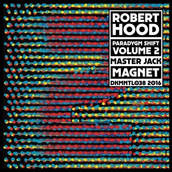 Robert Hood – Paradygm Shift – Volume 2