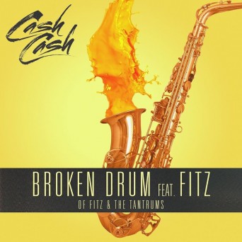 Cash Cash Feat. Fitz Of Fitz & The Tantrums – Broken Drum