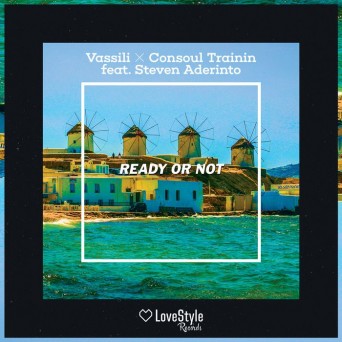 Consoul Trainin, Vassili feat. Steven Aderinto – Ready Or Not