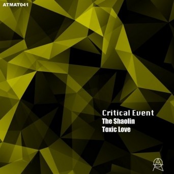 Critical Event – The Shaolin / Toxic Love