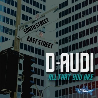 D-Audi – All That You Are Remixes