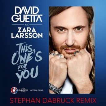 David Guetta Feat. Zara Larsson – This One’s For You (Stefan Dabruck Remix)