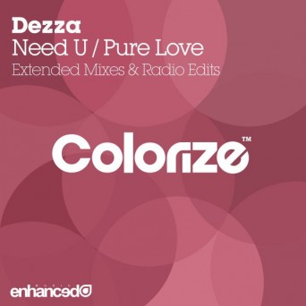 Dezza – Need You / Pure Love