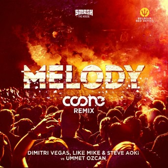 Dimitri Vegas & Like Mike & Steve Aoki & Ummet Ozcan – Melody (Coone Remix)