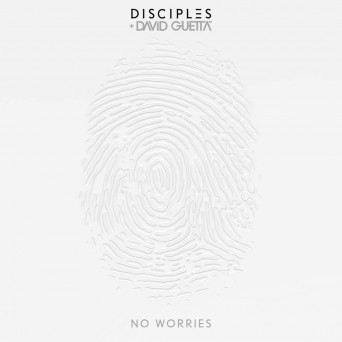 Disciples & David Guetta – No Worries (DJ S.K.T Remix)