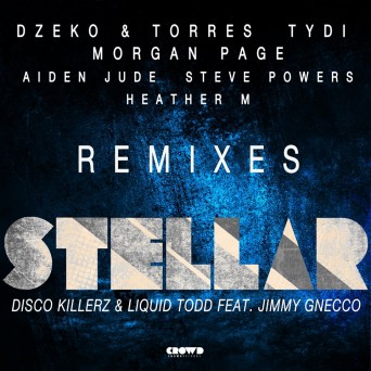 Disco Killerz & Liquid Todd Feat. Jimmy Gnecco – Stellar (Remixes)