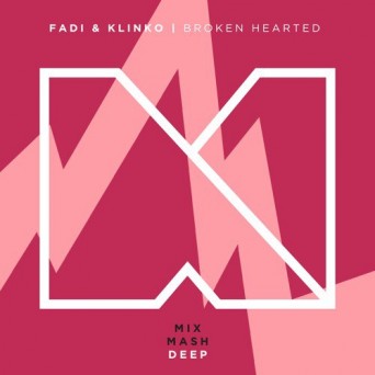 Fadi & Klinko – Broken Hearted