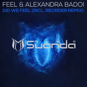 Feel & Alexandra Badoi – Did We Feel