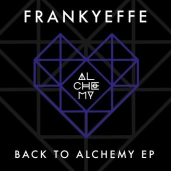 Frankyeffe – Back To Alchemy EP