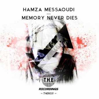Hamza Messaoudi – Memory Never Dies