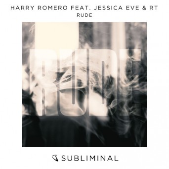 Harry Romero feat. Jessica Eve & RT – RUDE