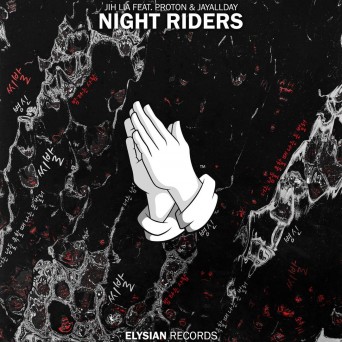 Jih Lia feat. Proton & JayAllDay – Night Riders